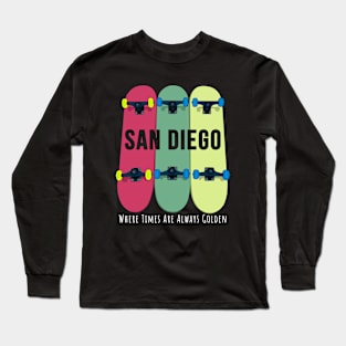 San Diego Where Times are Always Golden Skateboarding Skate Long Sleeve T-Shirt